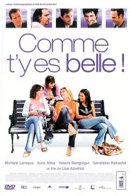 Comme t’y es belle